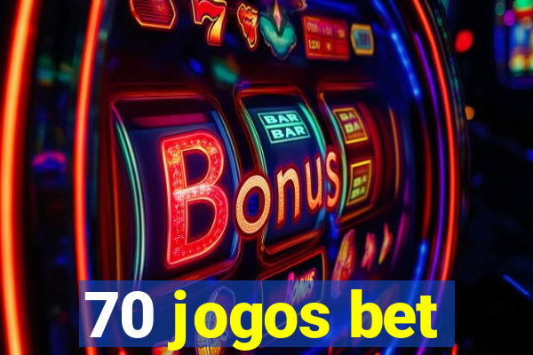 70 jogos bet